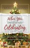 When You Don't Feel Like Celebrating: A 31-Day Advent Devotional Companion Journal
