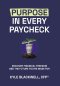 Purpose in Every Paycheck: Discover Financial Freedom and the Future You're Made For