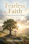 Fearless Faith: Living Rooted in Him