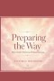 Preparing The Way: How Gods Patterns Pointed to Jesus