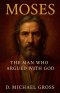 Moses: The Man Who Argued with God