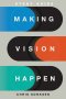 Making Vision Happen Study Guide