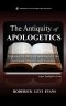 The Antiquity of Apologetics: Exploring the Biblical Foundation for the Apologetic Ministry and Discipline