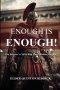 Enough is Enough!: The Believer's Call to End Time Spiritual Warfare