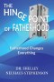The Hinge Point of Fatherhood: Fatherhood Changes Everything