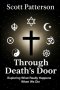Through Death's Door: Exploring What Really Happens When We Die