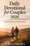 Daily Devotional For Couples 2026: Connecting Heart to Heart Every Day