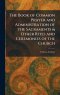 The Book of Common Prayer and Administration of the Sacraments & Other Rites and Ceremonies of the Church