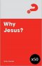 50 x Why Jesus? Expanded Edition