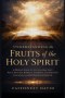 Understanding the Fruits of the Holy Spirit: Subtitle A Biblical Guide to Cultivating Love, Joy, Peace, Patience, Kindness, Goodness, Faithfulness, Ge