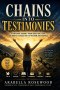 Chains into Testimonies: Finding Freedom from Addiction, Fear, and Mental Exhaustion Through the Transforming Power of God