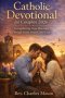 Catholic devotional for couples 2026: Strengthening Your Marriage Through Faith, Prayer, and Love
