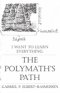 The Polymath's Path: I Want to Learn Everything