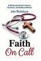 Faith On Call : A 366-Day Devotional for Doctors, Physicians, and Healthcare Workers