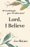 Lord, I Believe: 60 Devotions for Your Troubled Heart