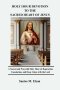 HOLY HOUR DEVOTION TO THE SACRED HEART OF JESUS : A Sacred and Prayerful Holy Hour of Reparation, Consolation, and Deep Union with the Lord