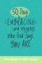 50 Days to Embracing (and Enjoying) Who God Says You Are