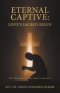 ETERNAL CAPTIVE: LOVE'S SACRED REIGN: The Whispers of the Soul in Reverie