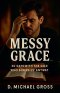 Messy Grace: 30 Days with the God Who Shows Up Anyway