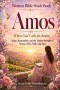 Women Bible Study Book Amos: When God Calls for Justice: Hope, Restoration, and the Tender Strength of Women Who Walk with Him