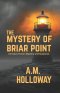 The Mystery of Briar Point: Christian Fiction Mystery and Suspense