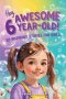 Hey Awesome 6-Year-Old! 20 Inspiring Stories for Girls: Fun Tales of Confidence, Kindness, Friendship, Imagination, and Trying New Things (Hey Awesome