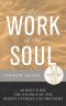 The Work Of The Soul