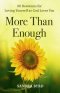 More Than Enough: 90 Devotions for Loving Yourself as God Loves You