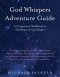 God Whispers Adventure Guide: Companion Workbook to God Whispers Are Life Changers