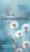 The 10 Commitments: A Spiritual Un.learning: Ten Commitments to What Already Is