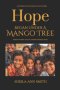 Hope Began Under A Mango Tree: An Inspiring Novel Based on True Stories, Bridge of Hope, Gotlam, Andhra Pradesh, India
