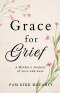 Grace for Grief: A Mother's Journey of Love and Loss