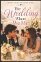 The Wedding Where We Met