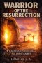 WARRIOR OF THE RESURRECTION: A 7-DAY EASTER DEVOTIONAL FOR CHRISTIAN MEN