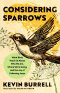 Considering Sparrows: What Birds Teach Us about Who We Are, Where We're Going, and the Joy of Following Jesus