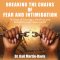 Breaking the Chains of Fear and Intimidation: 15 Days of Courage, Healing and Breakthrough Devotional