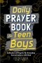 Daily Prayer Book for Teen Boys: Collection of Prayers for Everyday Conversations with God