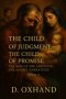 The Child of Judgment, The Child of Promise: The Rise of the Anointed: The Asahel Narratives Book 2