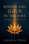 Refined Like Gold in the Fire: (God Spoke to Me in a Dream)