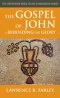 The Gospel of John: Beholding the Glory