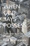 WHEN GOD SAYS POSSESS: The Tragedy of the Spy Mission