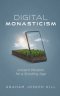 Digital Monasticism: Ancient Wisdom for a Scrolling Age