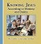 Knowing Jesus According to Mommy and Daddy