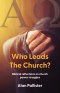 Who Leads the Church?