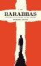 I Am Barabbas: A Contemplation on the Soul That Was Ransomed