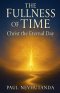 The Fullness of Time: Christ the Eternal Day