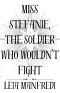 Miss Stefanie, the Soldier Who Wouldn't Fight
