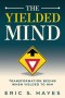 The Yielded Mind