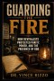 GUARDING THE FIRE: How Revivalists Protected Purity, Power, and the Presence of God