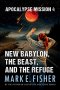 Apocalypse Mission 4: New Babylon, the Beast, and the Refuge